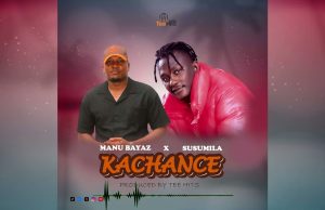Manu Bayaz ft Susumila – Kachance | Download Mp3