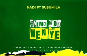 NADI FT SUSUMILA – UZIMA NDO WENYE | DOWNLOAD MP3