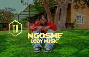 Lody Music – Ngoswe | Download Mp3