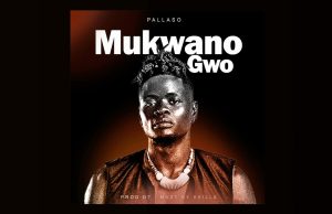 Pallaso – Mukwano Gwo | Download Mp3