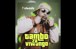 P Mawenge – Nichukie Tu | Download Mp3