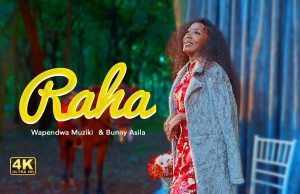 Wapendwa Muziki x Bunny Asila – Raha | Download Mp3