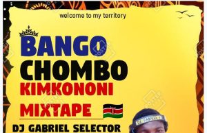 DJ GABRIEL SELECTOR – BANGO CHOMBO KIMKONONI MIXTAPE | DOWNLOAD MP3