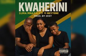 AUDIO | Suma Mnazaleti ft Meytone – Kwaherini | Download Mp3