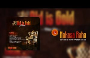 Dogo Richie ft Master Kimbo – Nakosa Raha | Download Mp3