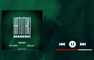 AUDIO | Watu Wetu FT Kaa La Moto X Medallion – HATUTAKI MANENO | Download Mp3