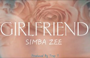 AUDIO | Simba Zee – Girlfriend | | Download Mp3