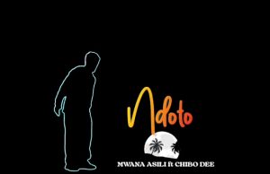 Mwana Asili Ft Chibo Dee – Ndoto | Download Mp3
