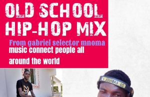 DJ GABRIEL SELECTOR – OLD SKULL HIP HOP KENYA BONGO MIX | DOWNLOAD MP3