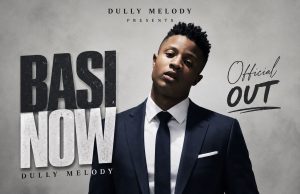 Audio | Dully Melody – Basi | Download Mp3