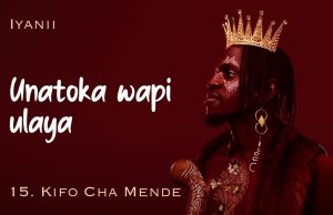 IYANII – KIFO CHA MENDE | DOWNLOAD MP3