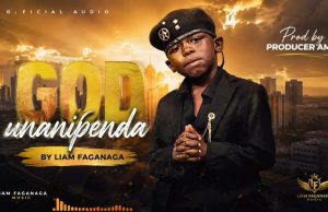 LIAM FAGANAGA – GOD UNANIPENDA | DOWNLOAD MP3