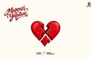 Lava Lava Ft Don Breezy – Mapenzi Yafutwe | Download Mp3