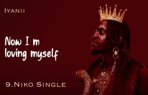 AUDIO | IYANII – NIKO SINGLE | DOWNLOAD MP3