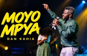 Dan Kahia – Moyo Mpya | Download Mp3